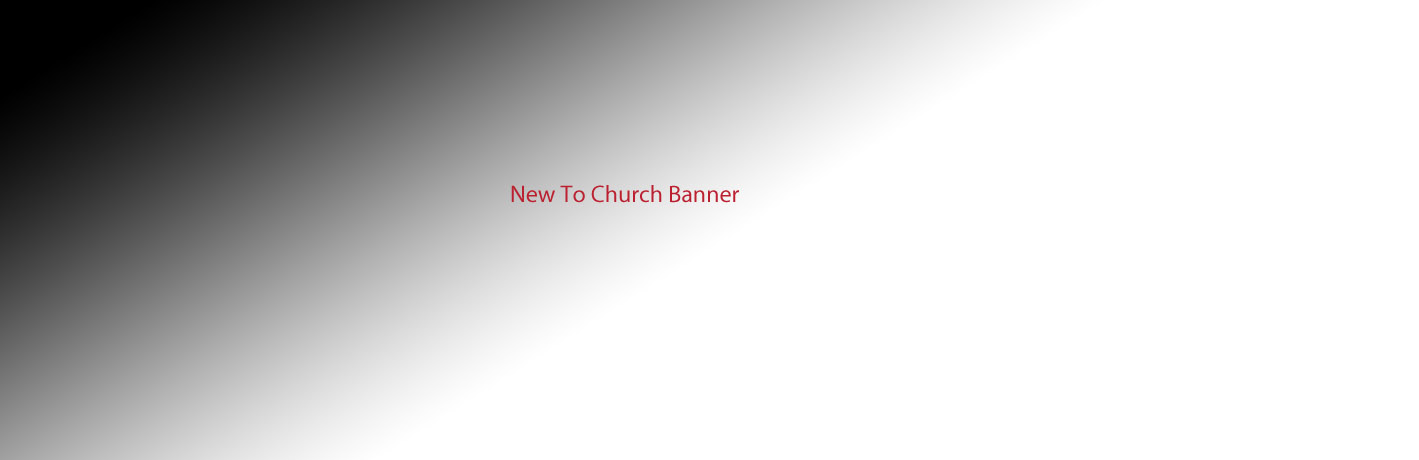 New to Church?